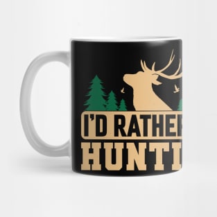 I'd Rather Be Hunting T shirt For Women Mug